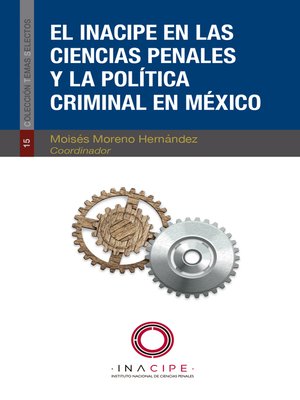 cover image of El INACIPE en las ciencias penales y la política criminal en México